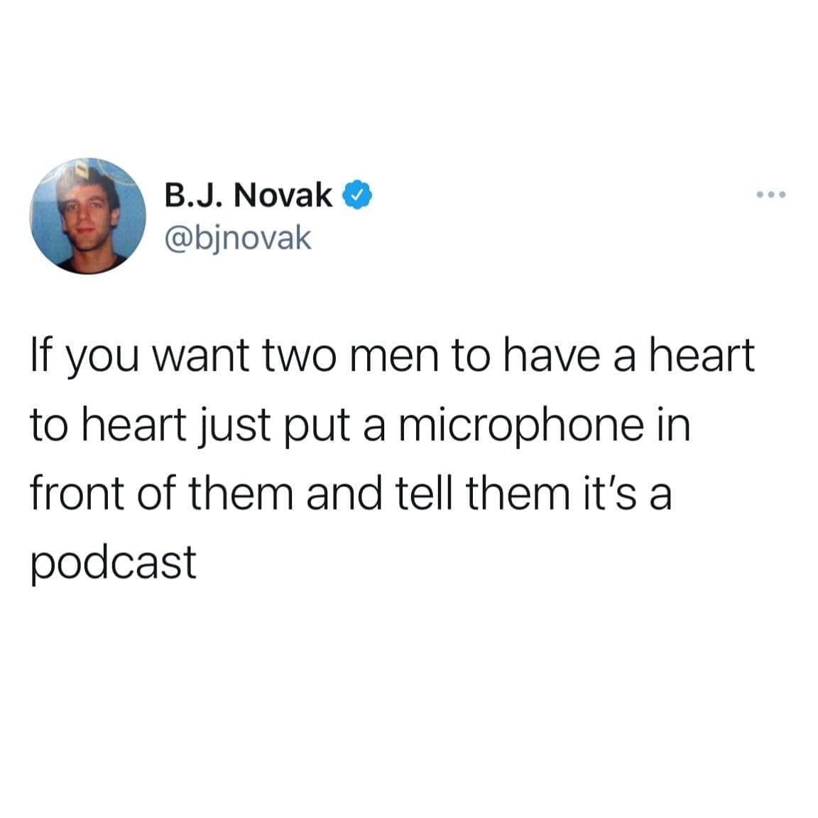 funny pics If you want two men to have a heart to heart just put a microphone in front of them and tell them it's a podcast