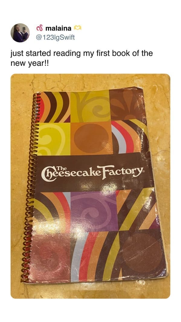 funny pics @123|gSwift just started reading my first book of the new year!! heesecake Factory.