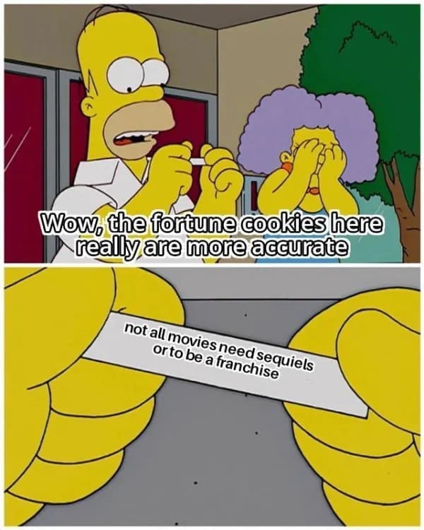 funny pics Wow, the fortune cookies here really are more accurate not all movies need sequiels or to be a franchise