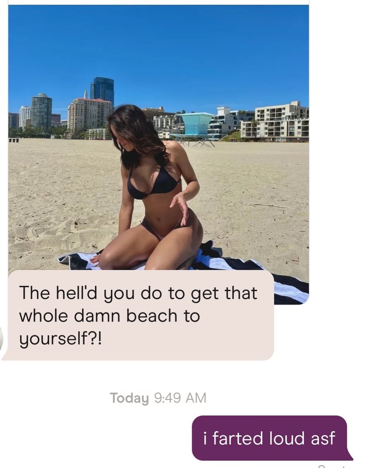 funny pics The hell'd you do to get that whole damn beach to yourself?! Today 9:49 AM i farted loud asf