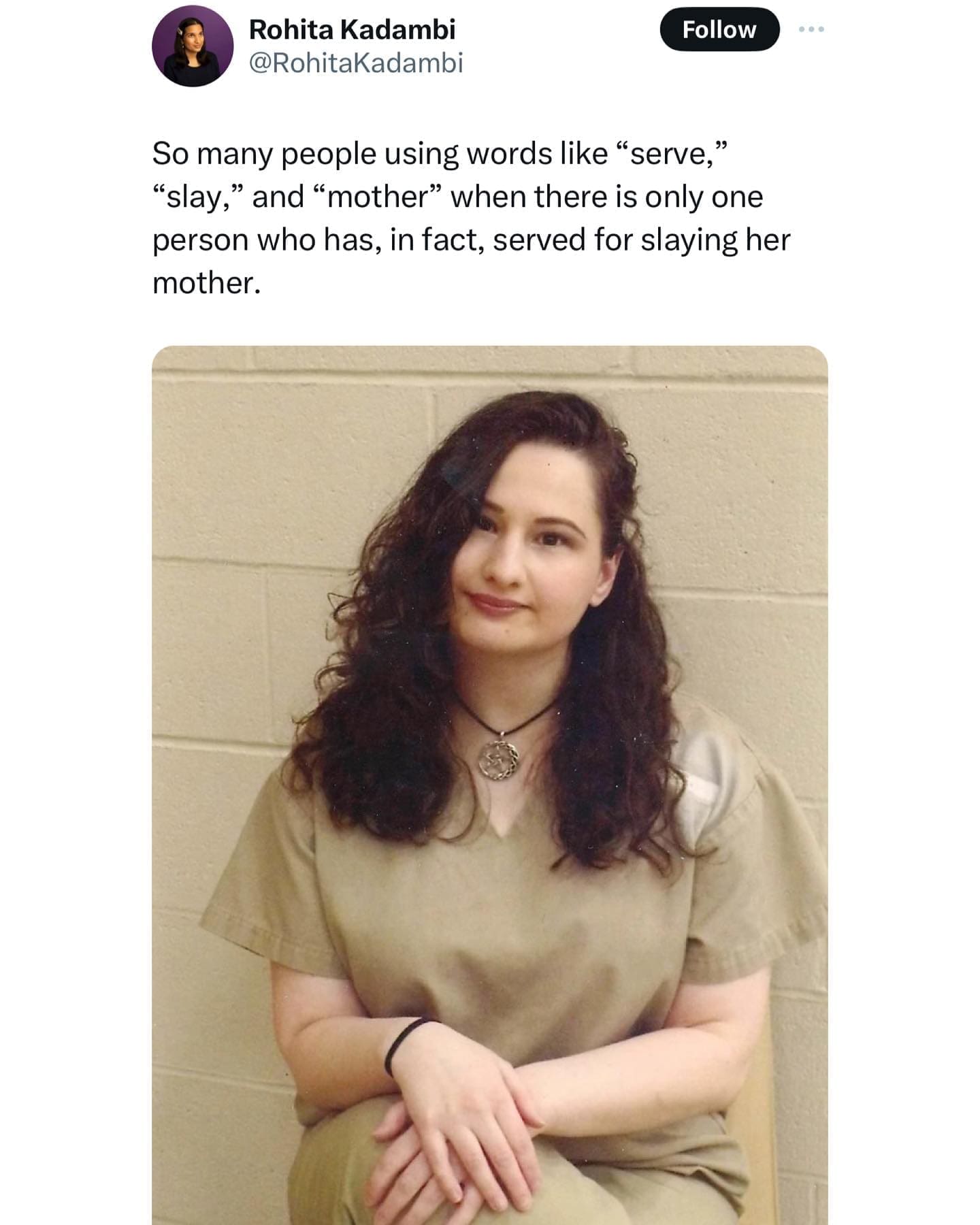 funny pics So many people using words like "serve," "slay," and "mother" when there is only one person who has, in fact, served for slaying her mother.