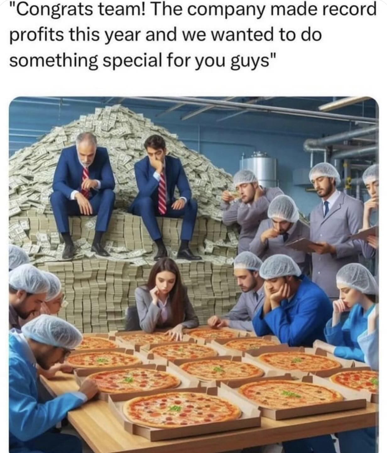 funny memes "Congrats team! The company made record profits this year and we wanted to do something special for you guys"