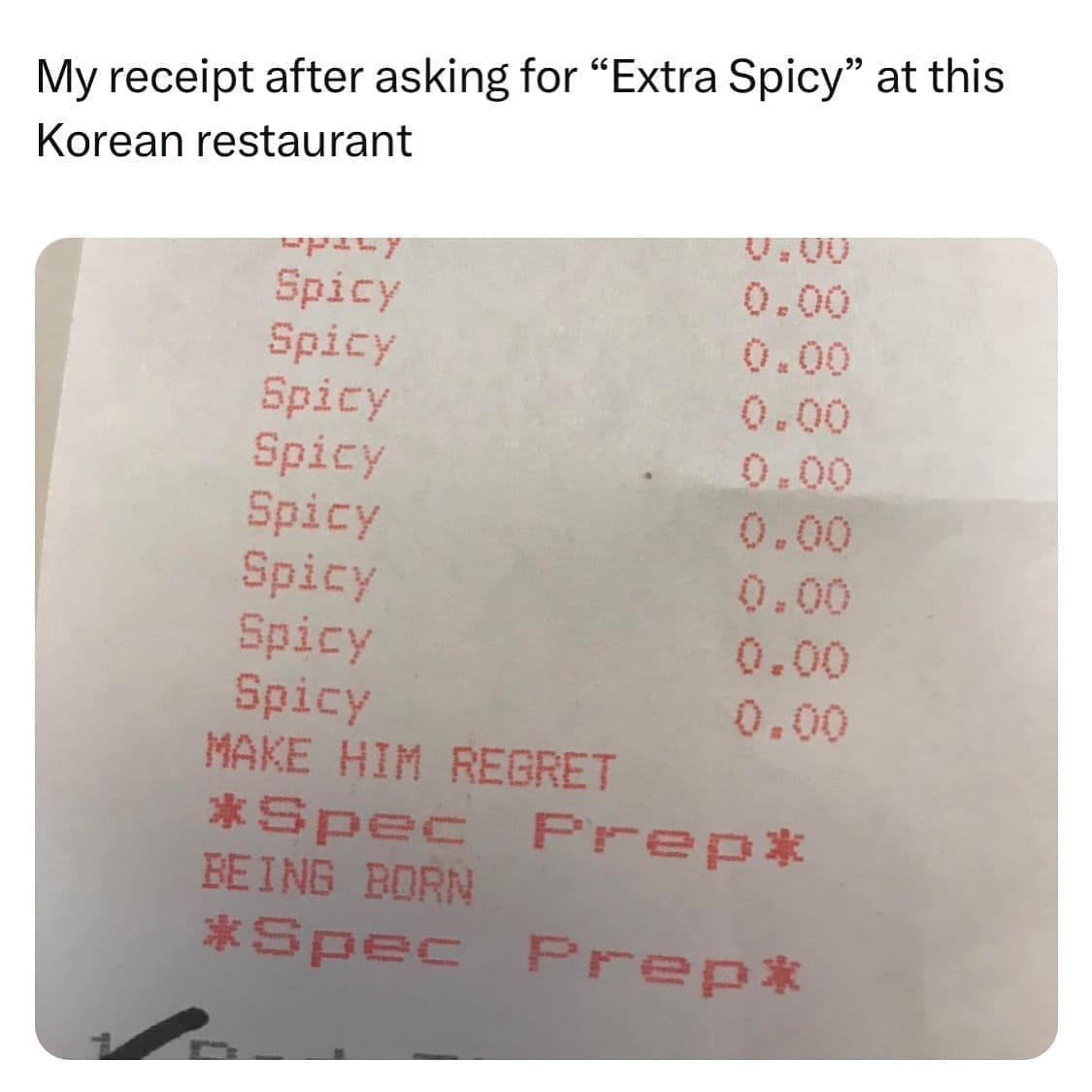 funny pics My receipt after asking for "Extra Spicy" at this Korean restaurant