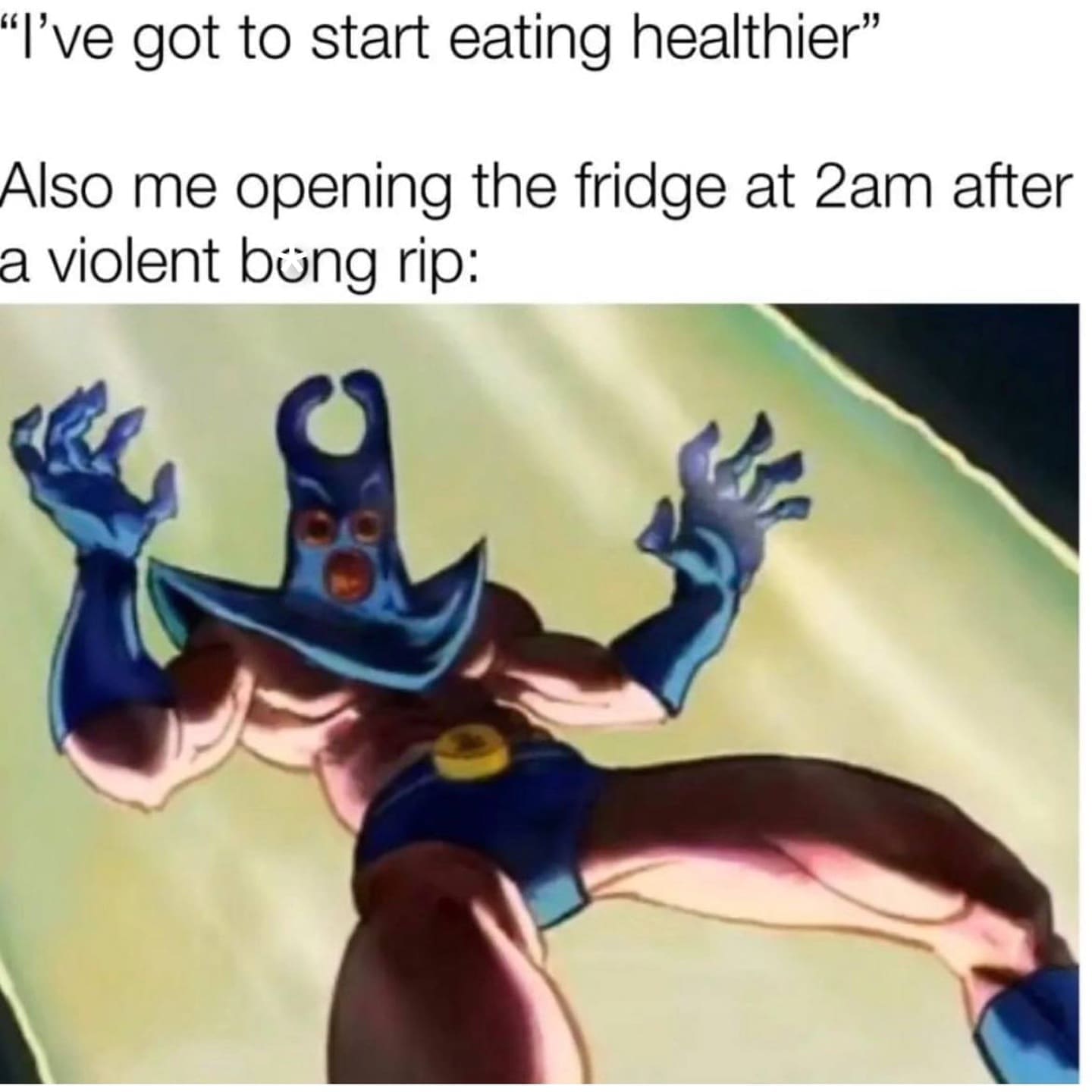 funny pics "I've got to start eating healthier" Also me opening the fridge at 2am after a violent rip: