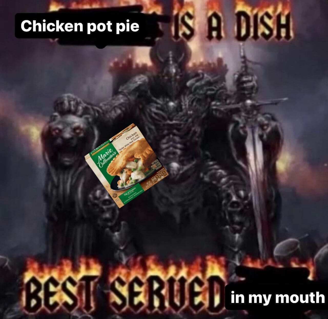 funny pics Chicken pot pie Marie Callendors Chicken POT PIE Tander Wite Meat Chicken S A DISH BEST SERUED in my mouth