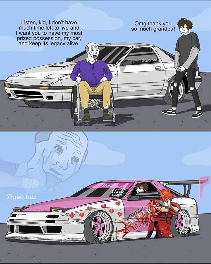 funny pics Listen, kid, I don't have nuch time left to live and I want you to have my most prized possession, my car, and keep its legacy alive.