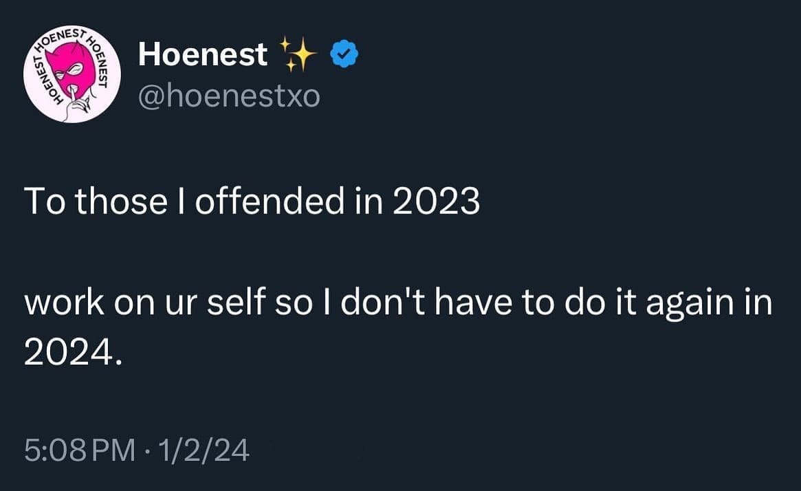 funny pics To those I offended in 2023 work on ur self so I don't have to do it again in 2024.