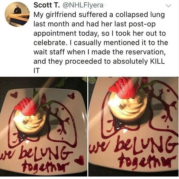 My girlfriend suffered a collapsed lung last month and had her last post-op appointment today, so I took her out to celebrate. I casually mentioned it to the wait staff when I made the reservation, and they proceeded to absolutely KILL IT