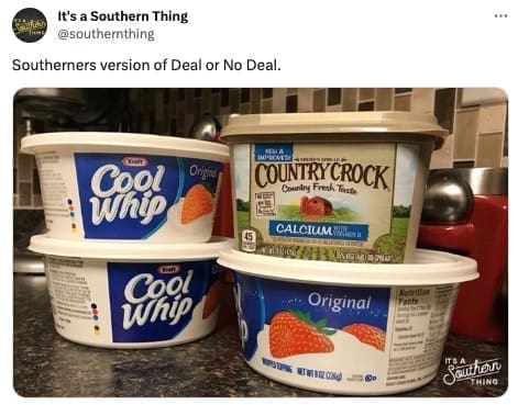 funny Southern memes Southerners version of Deal or No Deal. tool TU RIP COUNTRY CROCK.