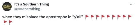 funny Southern memes when they misplace the apostrophe in "y'all"