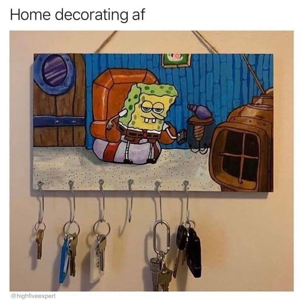 Home decor memes Home decorating af