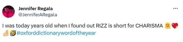 I was today years old I was today years old when I found out RIZZ is short for CHARISMA