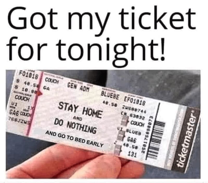 Introvert Dating Memes Got my ticket for tonight! Stay at home
