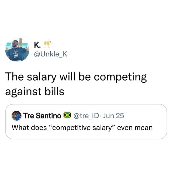 job search memes The salary will be competing against bills