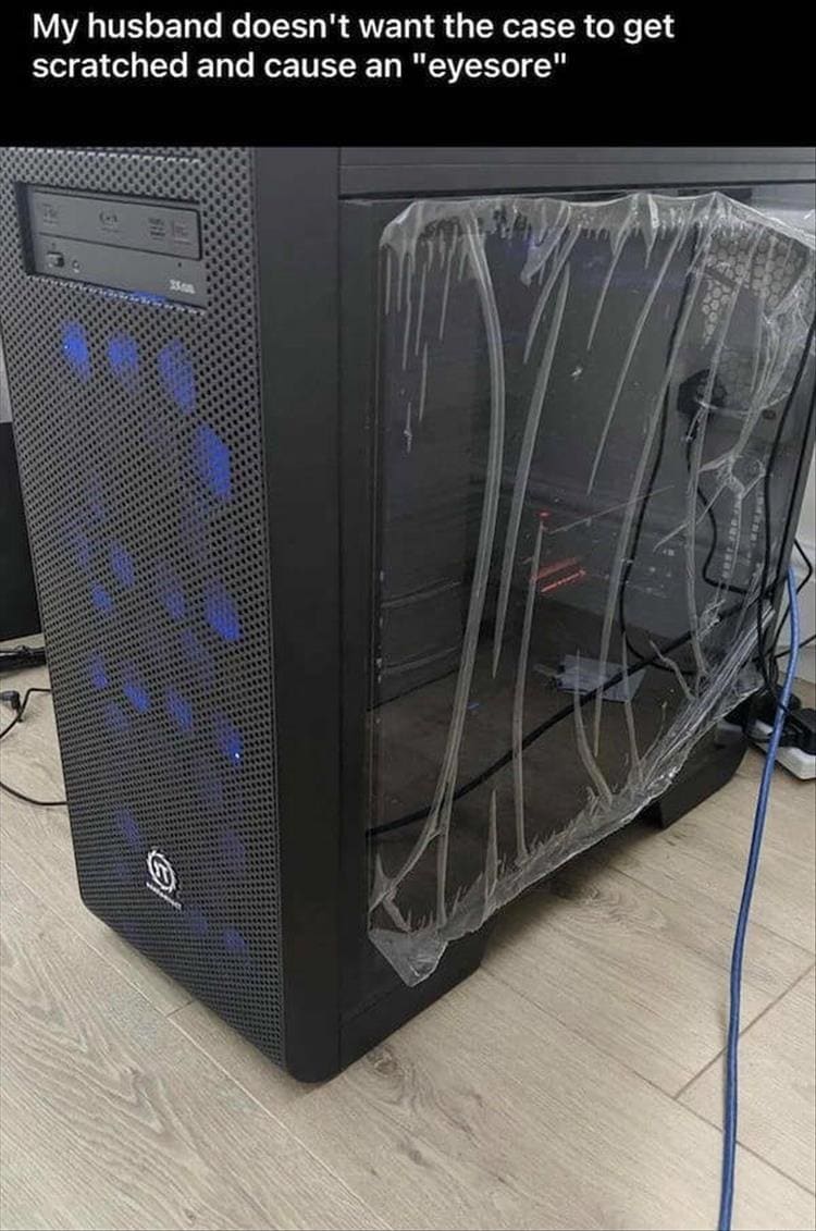 My husband doesn't want the case to get scratched and cause an "eyesore"