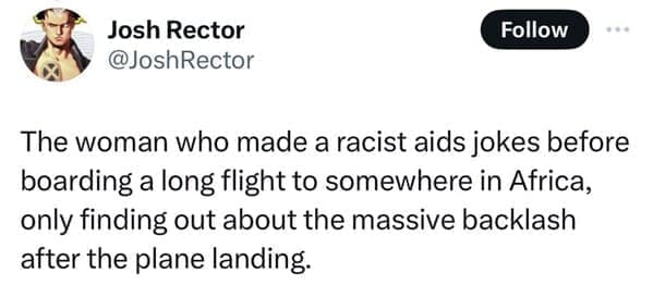 jokes before boarding a long flight to somewhere in Africa, only finding out about the massive backlash after the plane landing.