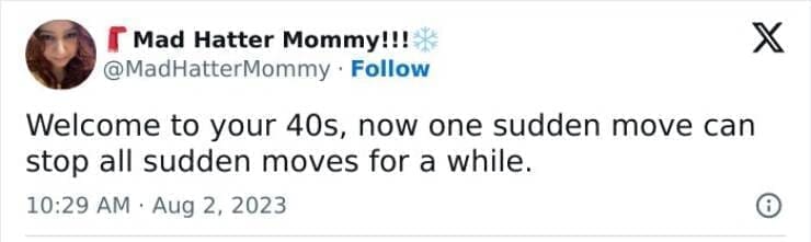 Welcome to your 40s, now one sudden move can stop all sudden moves for a