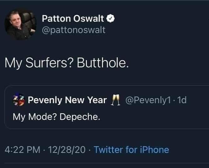 Millennial memes My Surfers? Butthole. My Mode? Depeche.