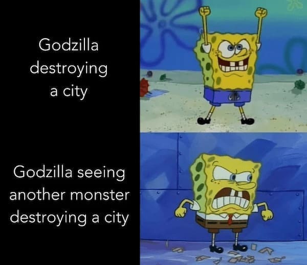 Movie Memes Godzilla destroying a city Godzilla seeing another monster destroying a city
