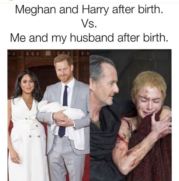 New parent memes Meghan and Harry after birth. Vs. Me and my husband after birth.