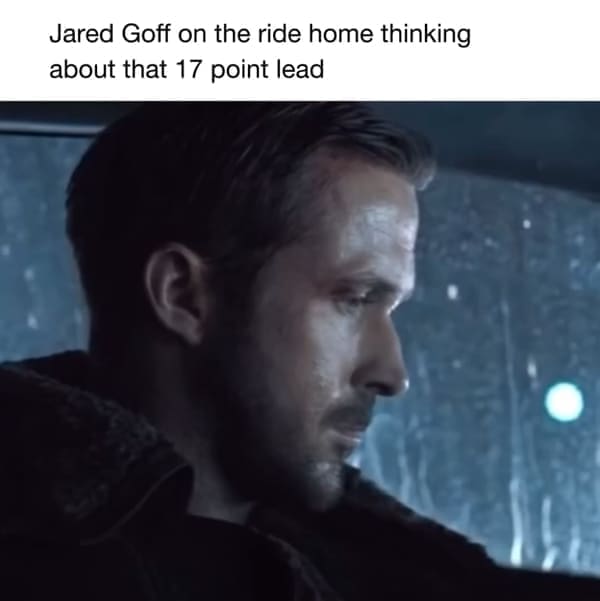 NFL memes Jared Goff on the ride home thinking about that 17 point lead