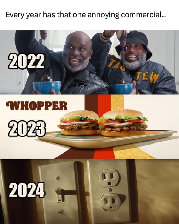 NFL memes Every year has that one annoying commercial... 2022 WHOPPER 2023