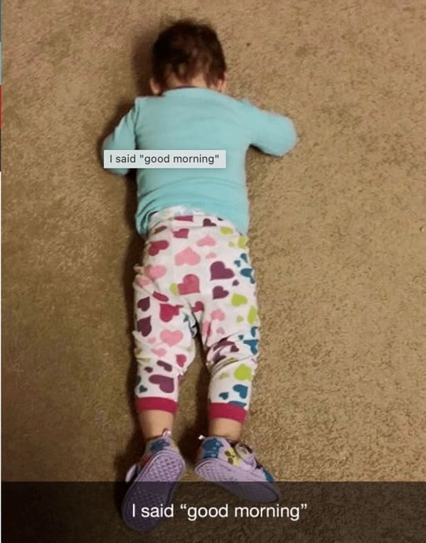 Reasons why my kid is crying I said "good morning"