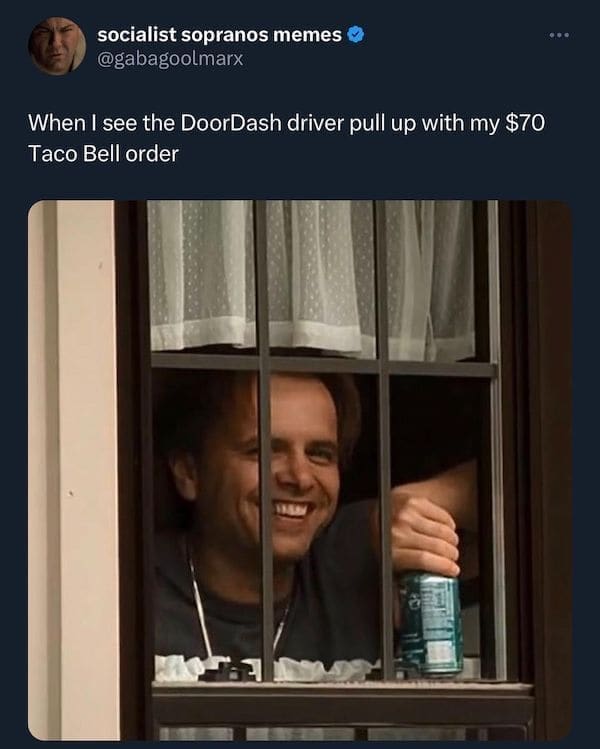 Sopranos memes When I see the DoorDash driver pull up with my $70 Taco Bell order