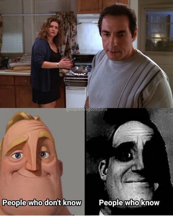 Sopranos memes People who don't know People who know