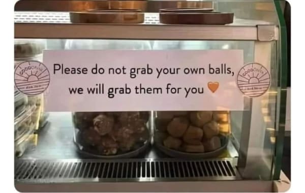 Please do not grab your own balls, we will grab them for you