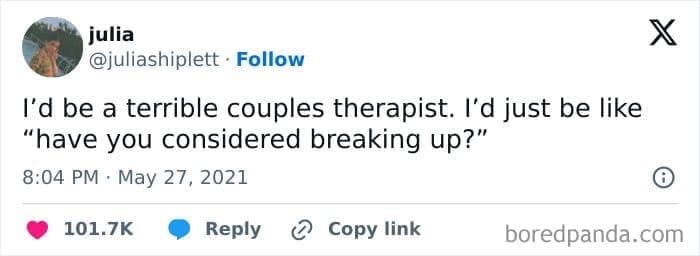 Therapy memes @juliashiplett • Follow I'd be a terrible couples therapist. I'd just be like "have you considered breaking up?"