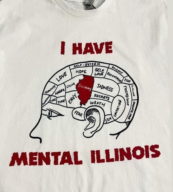 weird funny tshirts I HAVE MENTAL ILLINOIS