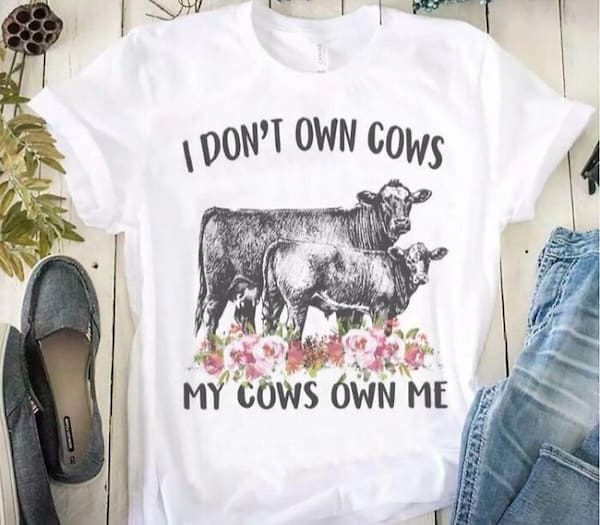 weird funny tshirts I DON'T OWN GOWS MY COWS OWN ME