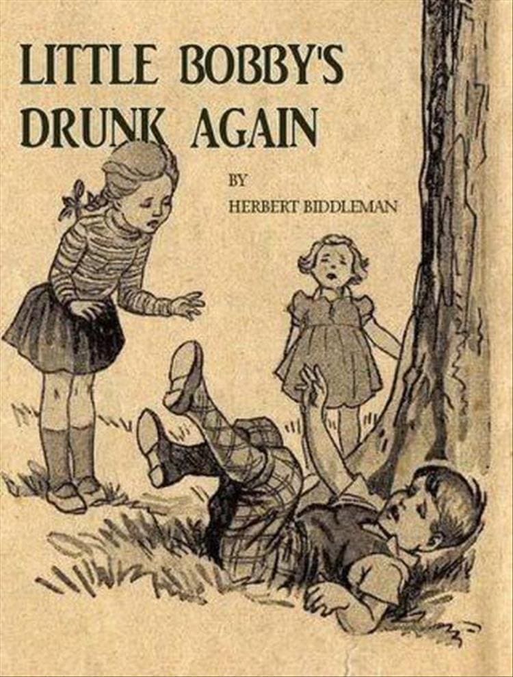Weird kid books LITTLE BOBBY'S DRUNK AGAIN BY HERBERT BIDDLEMAN