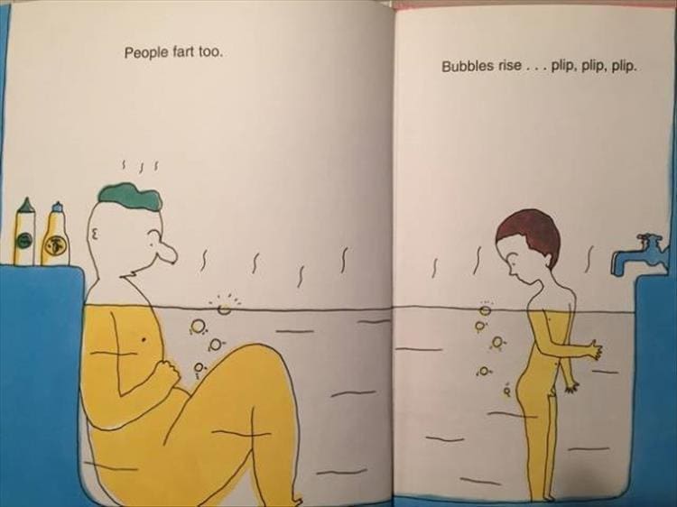 Weird kid books People fart too. Bubbles rise • plip, plip, plip.