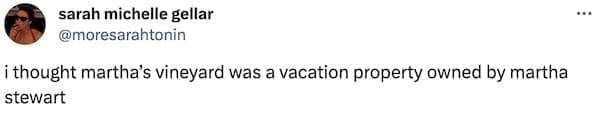 i thought martha's vineyard was a vacation property owned by martha stewart
