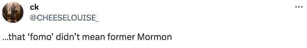 ..that 'fomo' didn't mean former Mormon