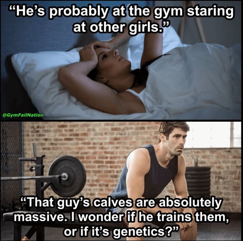 workout memes "He's probably at the gym staring at other girls." @GymFailNation "That guy's calves are absolutely massive. I wonder if he trains them, or if it's genetics?"