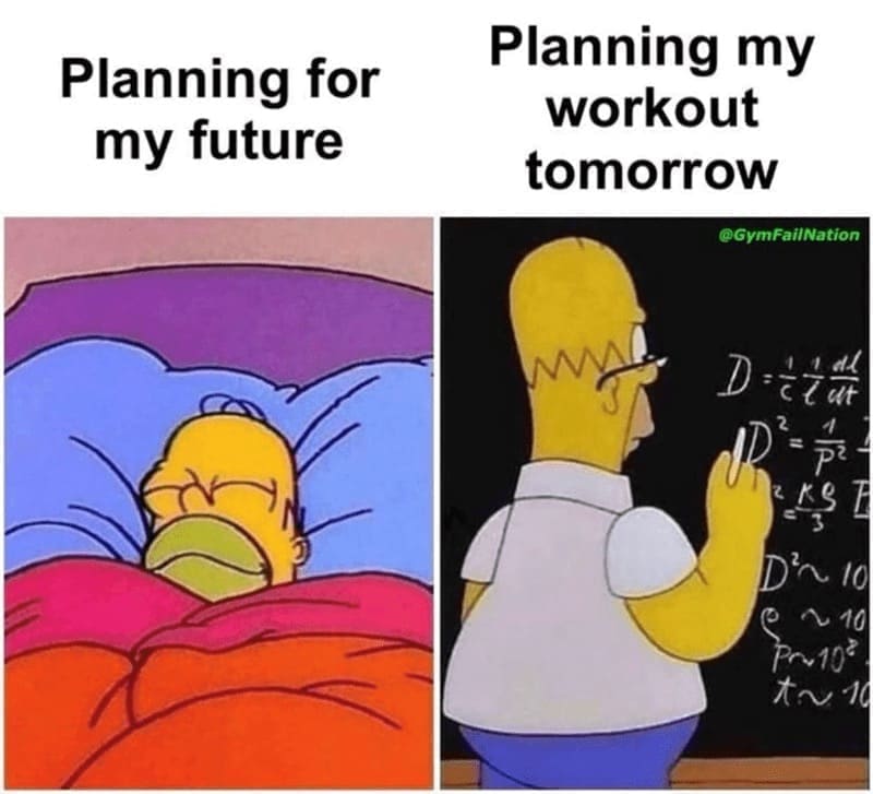 workout memes Planning for my future Planning my workout tomorrow