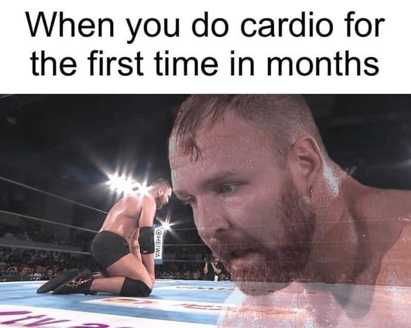 workout memes When you do cardio for the first time in months