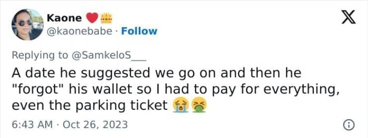 Worst first date stories A date he suggested we go on and then he "forgot" his wallet so I had to pay for everything, even the parking ticket