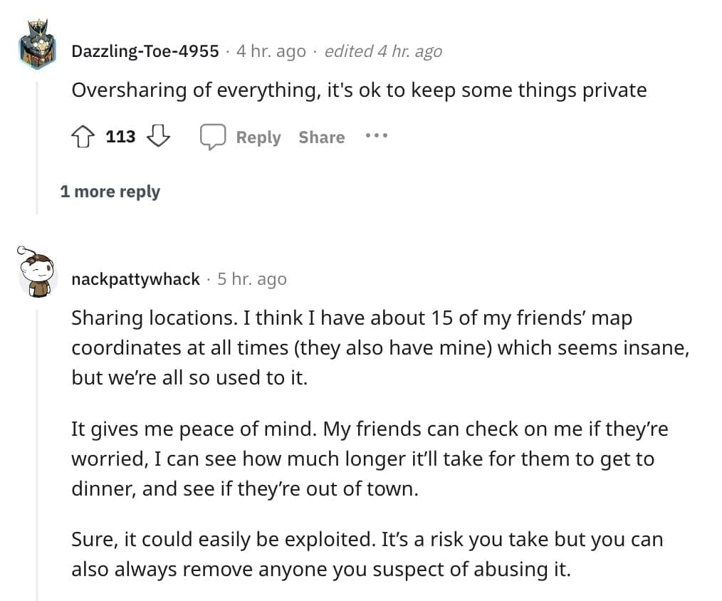 Oversharing of everything, it's ok to keep some things private