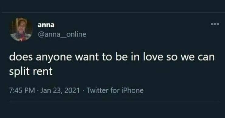 does anyone want to be in love so we can split rent