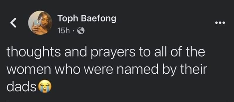 thoughts and prayers to all of the women who were named by their dads
