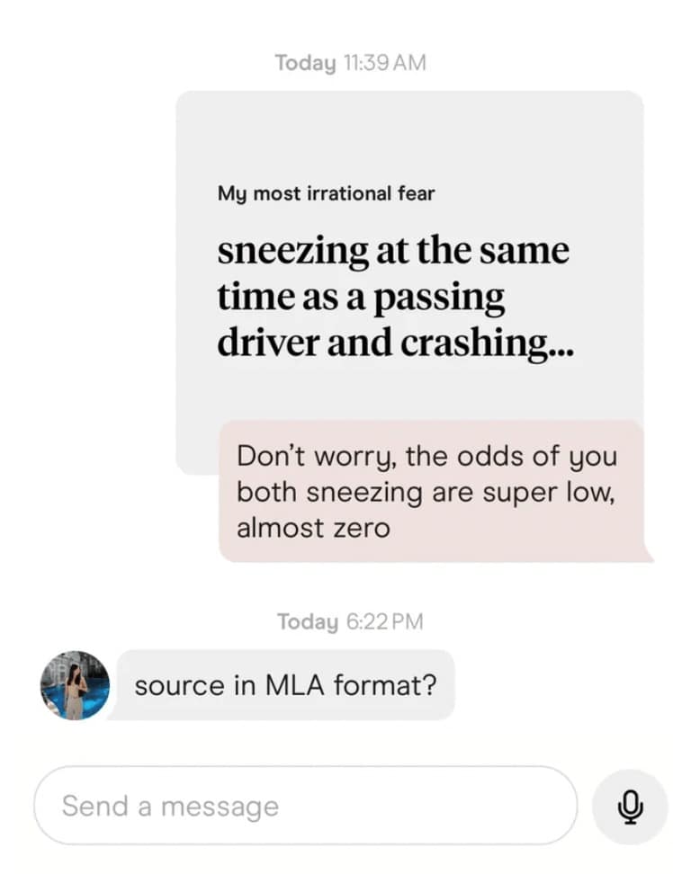 My most irrational fear sneezing at the same time as a passing driver and crashing... Don't worry, the odds of you both sneezing are super low, almost zero