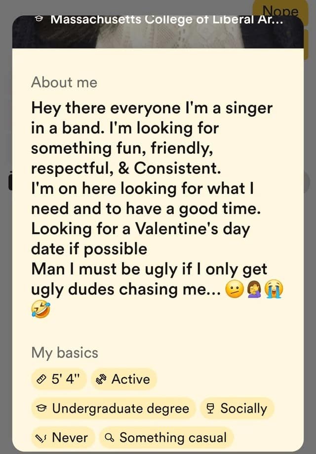 Hey there everyone I'm a singer in a band. I'm looking for something fun, friendly, respectful, & Consistent. I'm on here looking for what I need and to have a good time. Looking for a Valentine's day date if possible Man I must be ugly if I only get ugly dudes chasing me...