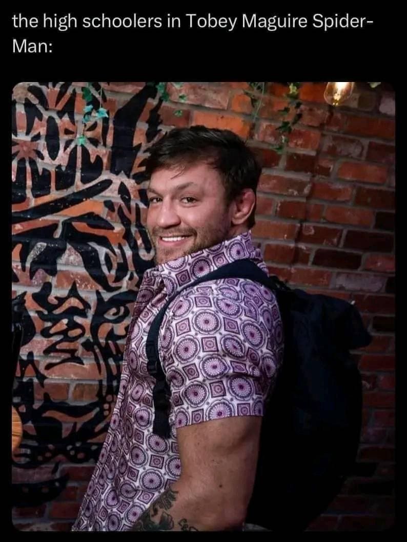 funny memes the high schoolers in Tobey Maguire Spider-Man: