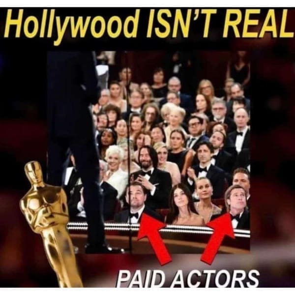 funny meme Hollywood ISN'T REAL PAID ACTORS