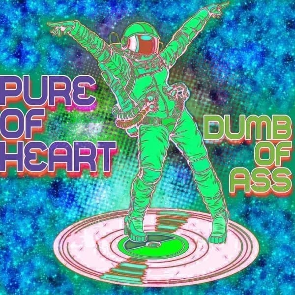 funny meme PURE OF HEART DUMB OF ASS
