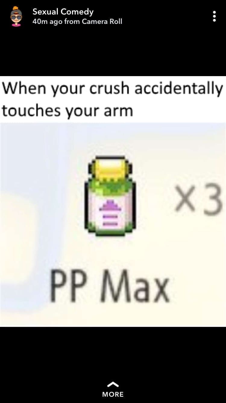 funny memes When your crush accidentally touches your arm X 3 PP Max
